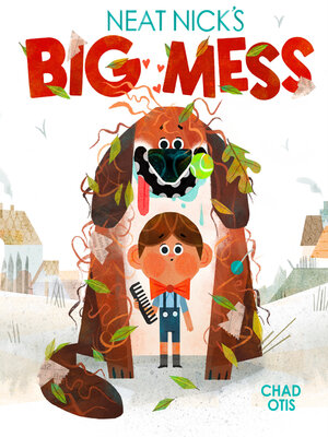 cover image of Neat Nick's Big Mess